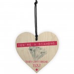 You're A Diamond Wooden Hanging Heart Plaque Friendship Gift