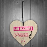 Drink More Prosecco Novelty Wooden Hanging Heart Plaque