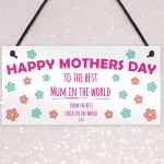 Mothers Day Best Mum in the World Cheeky Funny Gift Sign