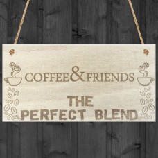Coffee & Friends The Perfect Blend Wooden Hanging Plaque