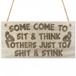 Some Come To Sit And Think Hanging Wooden Plaque