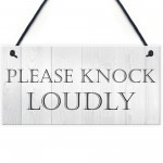 Please Knock Loudly Hanging Door Sign Plaque