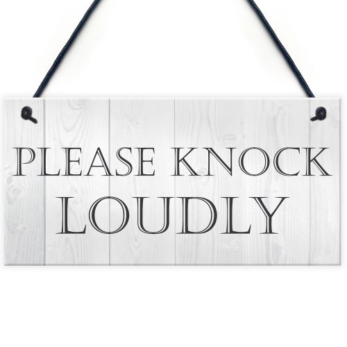 Please Knock Loudly Hanging Door Sign Plaque