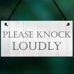 Please Knock Loudly Hanging Door Sign Plaque