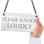 Please Knock Loudly Hanging Door Sign Plaque