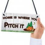 Home Is Where You Pitch It Hanging Plaque Gift