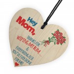 Mum Thanks Wiping My Bum! Hanging Wooden Heart Gift Present Sign