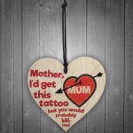 Mother Tattoo Funny Hanging Wooden Heart Gift Present for Mum