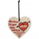 Mother Tattoo Funny Hanging Wooden Heart Gift Present for Mum