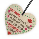 Hey Mum I'm Your Favourite Child Wooden Hanging Plaque