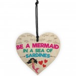 A Mermaid In A Sea Of Sardines Motivational Hanging Heart Sign