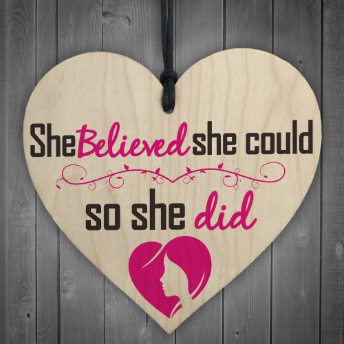 She Believed She Could So She Did Wooden Hanging Heart Gift Sign
