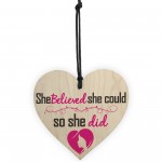 She Believed She Could So She Did Wooden Hanging Heart Gift Sign