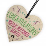 Congratulations You Big Bottomed Beauty Novelty Hanging Heart