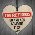 RETIRED Ask Someone Else Retirement Hanging Wood Heart Gift Sign