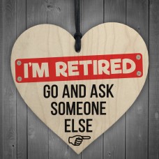 RETIRED Ask Someone Else Retirement Hanging Wood Heart Gift Sign