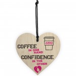 Coffee and Confidence Motivational Real Wood Shabby Chic Heart