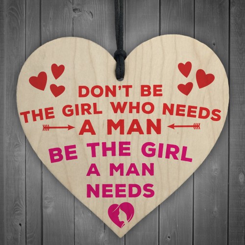 Be The Girl A Man Needs Motivational Wooden Hanging Heart
