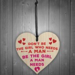 Be The Girl A Man Needs Motivational Wooden Hanging Heart