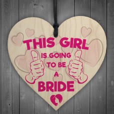 Girl Is Going To Be A Bride Wedding Wood Hanging Heart Gift Sign