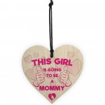 Girl Is Going To Be A Mommy Pregnancy Baby Wood Heart Gift