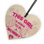 Girl Is Going To Be A Mommy Pregnancy Baby Wood Heart Gift