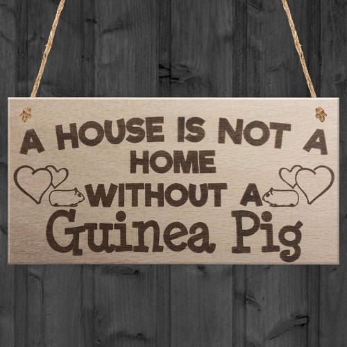 House Is Not A Home Without A Guinea Pig Wooden Hanging Plaque