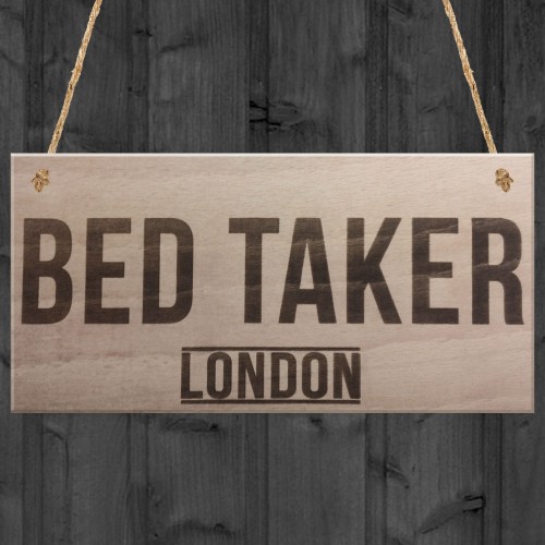 Bed Taker Novely Funny Real Wood Hanging Plaque Sign Gift