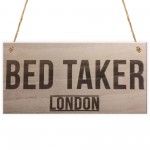 Bed Taker Novely Funny Real Wood Hanging Plaque Sign Gift