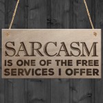 Sarcasm Free Services I Offer Novelty Wooden Hanging Plaque Sign