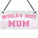 World's Best Mum Mother's Day Gift Hanging Plaque Sign Gift