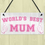 World's Best Mum Mother's Day Gift Hanging Plaque Sign Gift