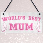 World's Best Mum Mother's Day Gift Hanging Plaque Sign Gift