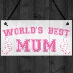 World's Best Mum Mother's Day Gift Hanging Plaque Sign Gift