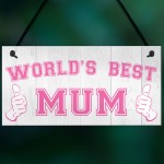 World's Best Mum Mother's Day Gift Hanging Plaque Sign Gift