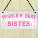 World's Best Sister Hanging Plaque Sign Friendship Gift