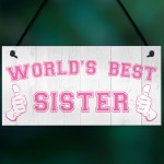 World's Best Sister Hanging Plaque Sign Friendship Gift