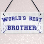 World's Best Brother Hanging Plaque Sign Gift 