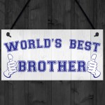 World's Best Brother Hanging Plaque Sign Gift 