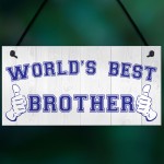 World's Best Brother Hanging Plaque Sign Gift 
