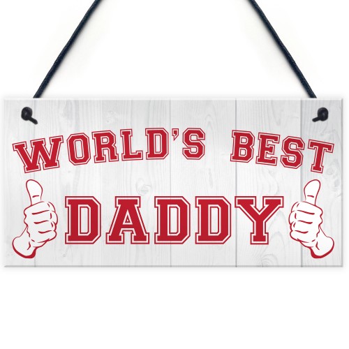 World's Best Daddy Fathers Day Hanging Plaque Sign Gift