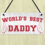 World's Best Daddy Fathers Day Hanging Plaque Sign Gift