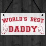 World's Best Daddy Fathers Day Hanging Plaque Sign Gift