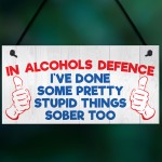 I've Done Stupid Things Sober Novelty Hanging Plaque Sign Gift