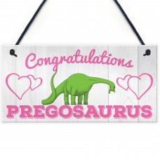 Contragulations Pregosaurus Novelty Hanging Plaque Sign Gift