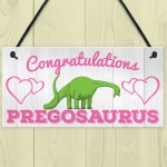 Contragulations Pregosaurus Novelty Hanging Plaque Sign Gift