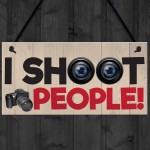 I Shoot People Photography Novelty Sign Hanging Plaque Gift