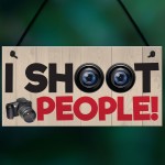 I Shoot People Photography Novelty Sign Hanging Plaque Gift