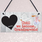 Weeks Until We Become Grandparents Chalk Hanging Plaque Sign