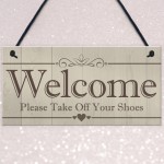 Welcome Please Take Off Your Shoes Hanging Plaque Sign Gift 